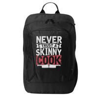 Cooking Skinny Chef Hobby Chef Culinary Funny Cook Meaningful Gift City Backpack