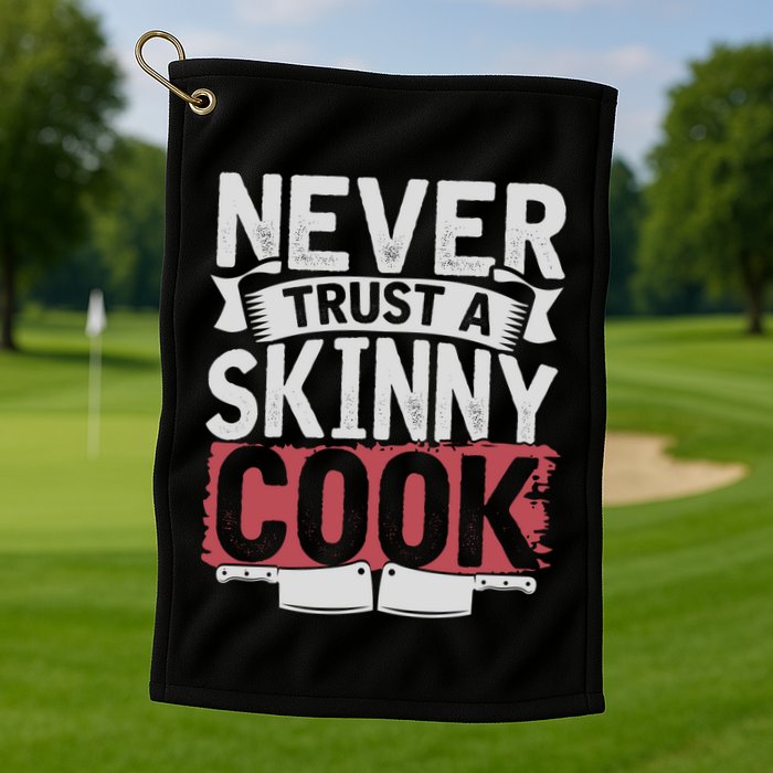 Cooking Skinny Chef Hobby Chef Culinary Funny Cook Meaningful Gift Golf Towel