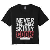 Cooking Skinny Chef Hobby Chef Culinary Funny Cook Meaningful Gift Women's Crop Top Tee