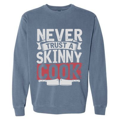 Cooking Skinny Chef Hobby Chef Culinary Funny Cook Meaningful Gift Garment-Dyed Sweatshirt