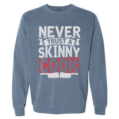 Cooking Skinny Chef Hobby Chef Culinary Funny Cook Meaningful Gift Garment-Dyed Sweatshirt