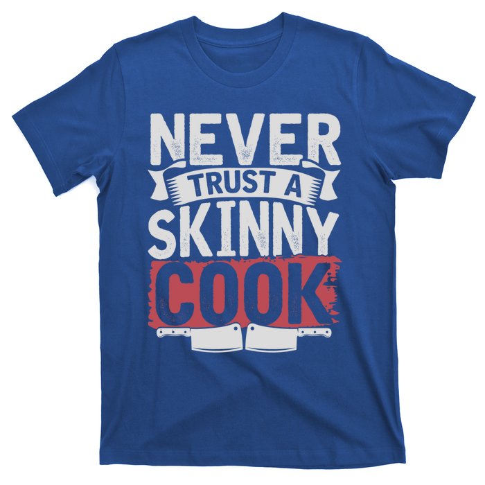 Cooking Skinny Chef Hobby Chef Culinary Funny Cook Meaningful Gift T-Shirt