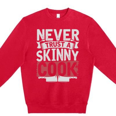 Cooking Skinny Chef Hobby Chef Culinary Funny Cook Meaningful Gift Premium Crewneck Sweatshirt