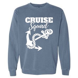 Cruise Squad Cruise Ship For Family Friends Garment-Dyed Sweatshirt