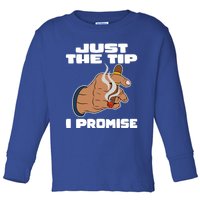 Cigar Smoker Cigar Smoking Cigars Just The Tip I Promise Gift Toddler Long Sleeve Shirt