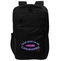 Camaraderie Spelling Come Right On Me Impact Tech Backpack