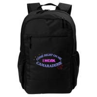 Camaraderie Spelling Come Right On Me Backpack