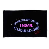 Camaraderie Spelling Come Right On Me Microfiber Hand Towel