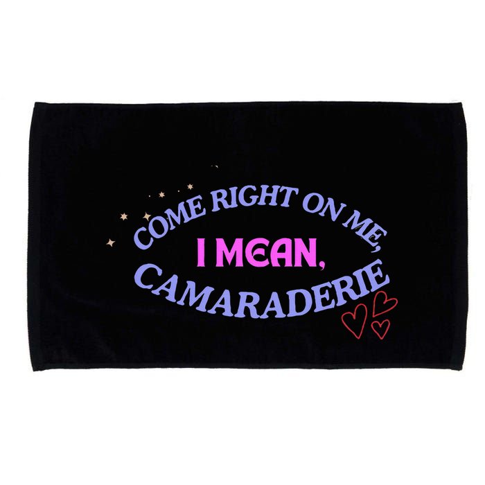 Camaraderie Spelling Come Right On Me Microfiber Hand Towel