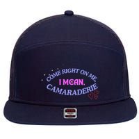 Camaraderie Spelling Come Right On Me 7 Panel Mesh Trucker Snapback Hat