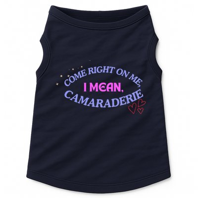 Camaraderie Spelling Come Right On Me Doggie Tank