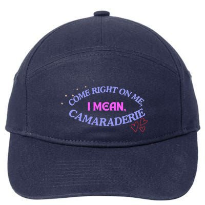 Camaraderie Spelling Come Right On Me 7-Panel Snapback Hat