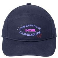 Camaraderie Spelling Come Right On Me 7-Panel Snapback Hat