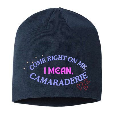 Camaraderie Spelling Come Right On Me Sustainable Beanie
