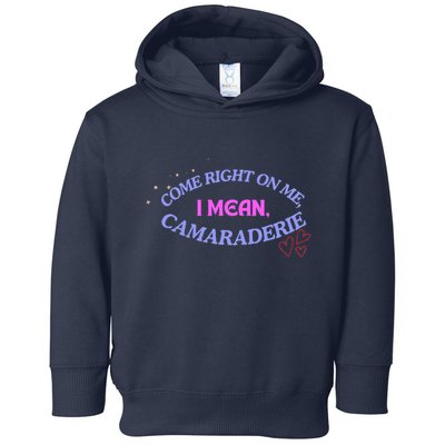 Camaraderie Spelling Come Right On Me Toddler Hoodie