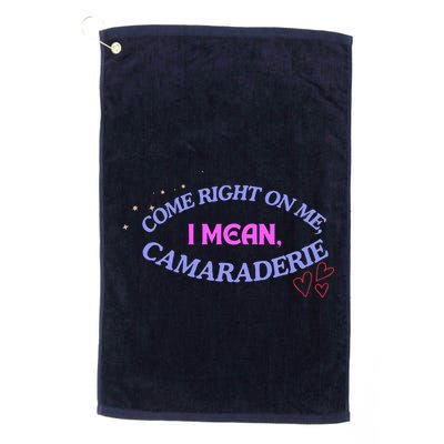 Camaraderie Spelling Come Right On Me Golf Towel