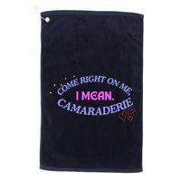 Camaraderie Spelling Come Right On Me Golf Towel