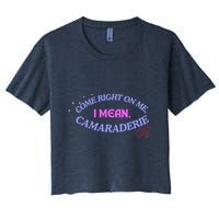 Camaraderie Spelling Come Right On Me Crop Top