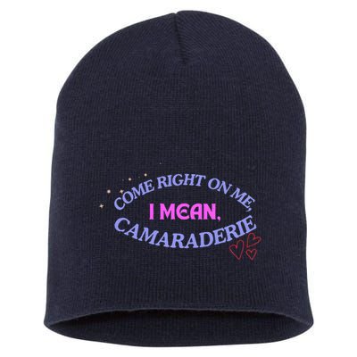 Camaraderie Spelling Come Right On Me Short Acrylic Beanie