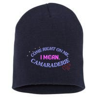 Camaraderie Spelling Come Right On Me Short Acrylic Beanie
