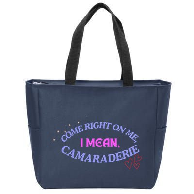 Camaraderie Spelling Come Right On Me Zip Tote Bag
