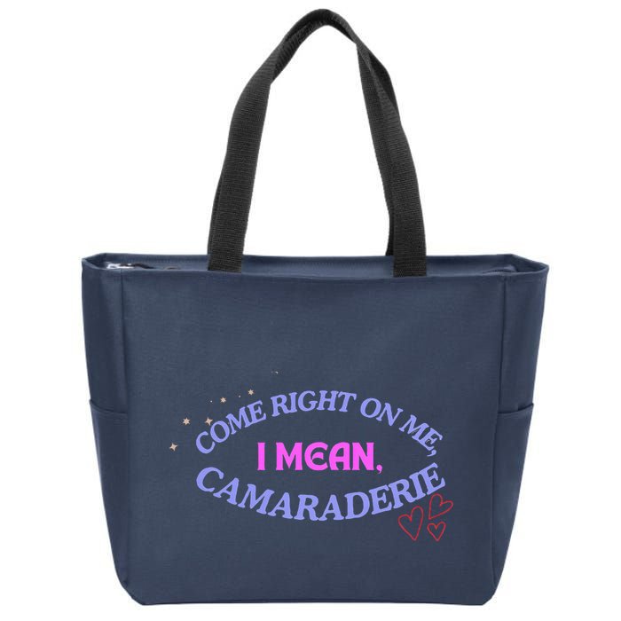 Camaraderie Spelling Come Right On Me Zip Tote Bag