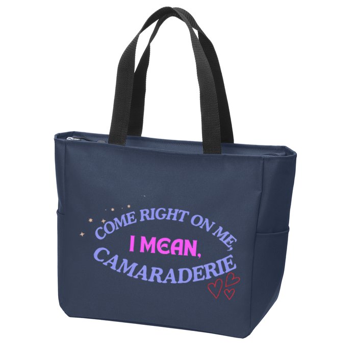 Camaraderie Spelling Come Right On Me Zip Tote Bag