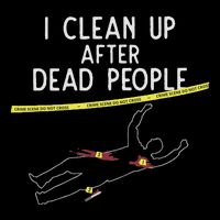 Crime Scene Cleaner I Clean Up After Dead People Flexfit Unipanel Trucker Cap