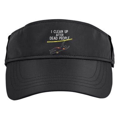Crime Scene Cleaner I Clean Up After Dead People Adult Drive Performance Visor