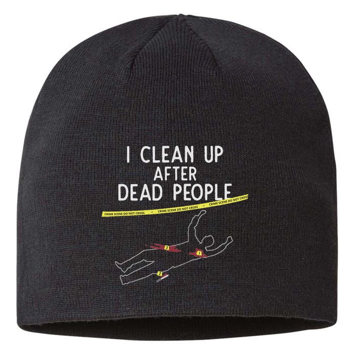 Crime Scene Cleaner I Clean Up After Dead People Sustainable Beanie