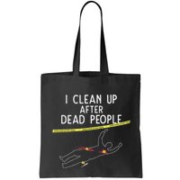 Crime Scene Cleaner I Clean Up After Dead People Bag