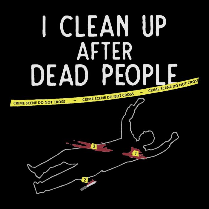 Crime Scene Cleaner I Clean Up After Dead People Magnet