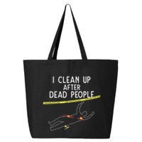 Crime Scene Cleaner I Clean Up After Dead People 25L Jumbo Tote