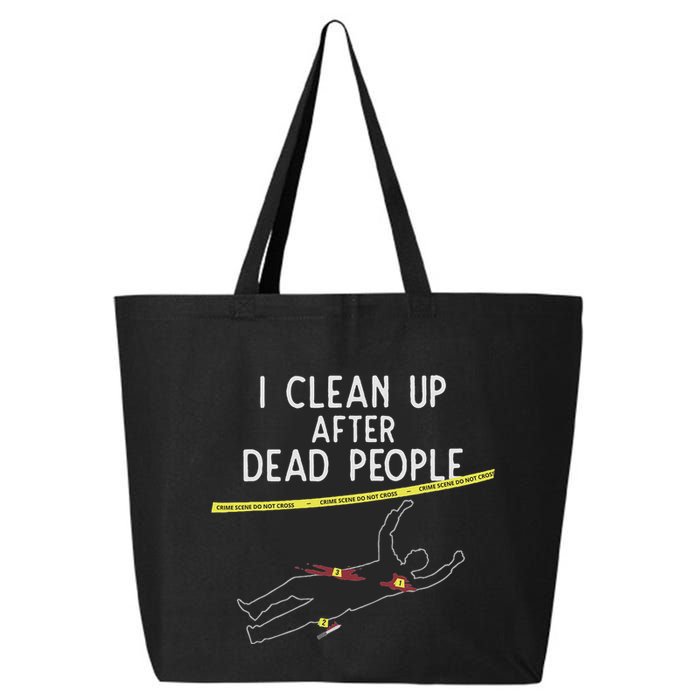 Crime Scene Cleaner I Clean Up After Dead People 25L Jumbo Tote