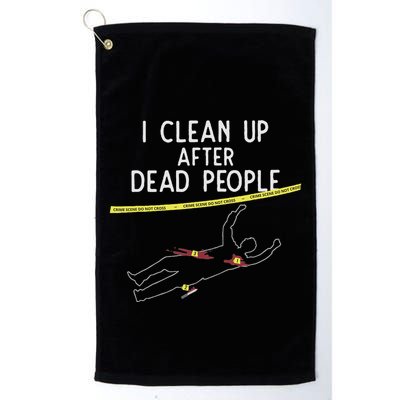 Crime Scene Cleaner I Clean Up After Dead People Golf Towel