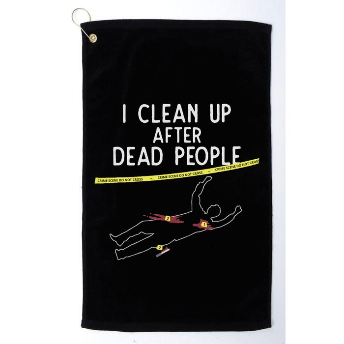 Crime Scene Cleaner I Clean Up After Dead People Golf Towel