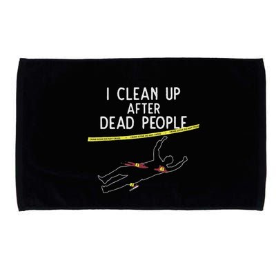 Crime Scene Cleaner I Clean Up After Dead People Microfiber Hand Towel