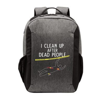 Crime Scene Cleaner I Clean Up After Dead People Vector Backpack