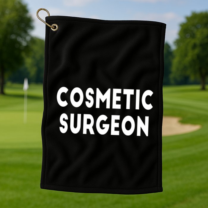 Cosmetic Surgeon Golf Towel