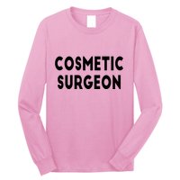Cosmetic Surgeon Long Sleeve Shirt
