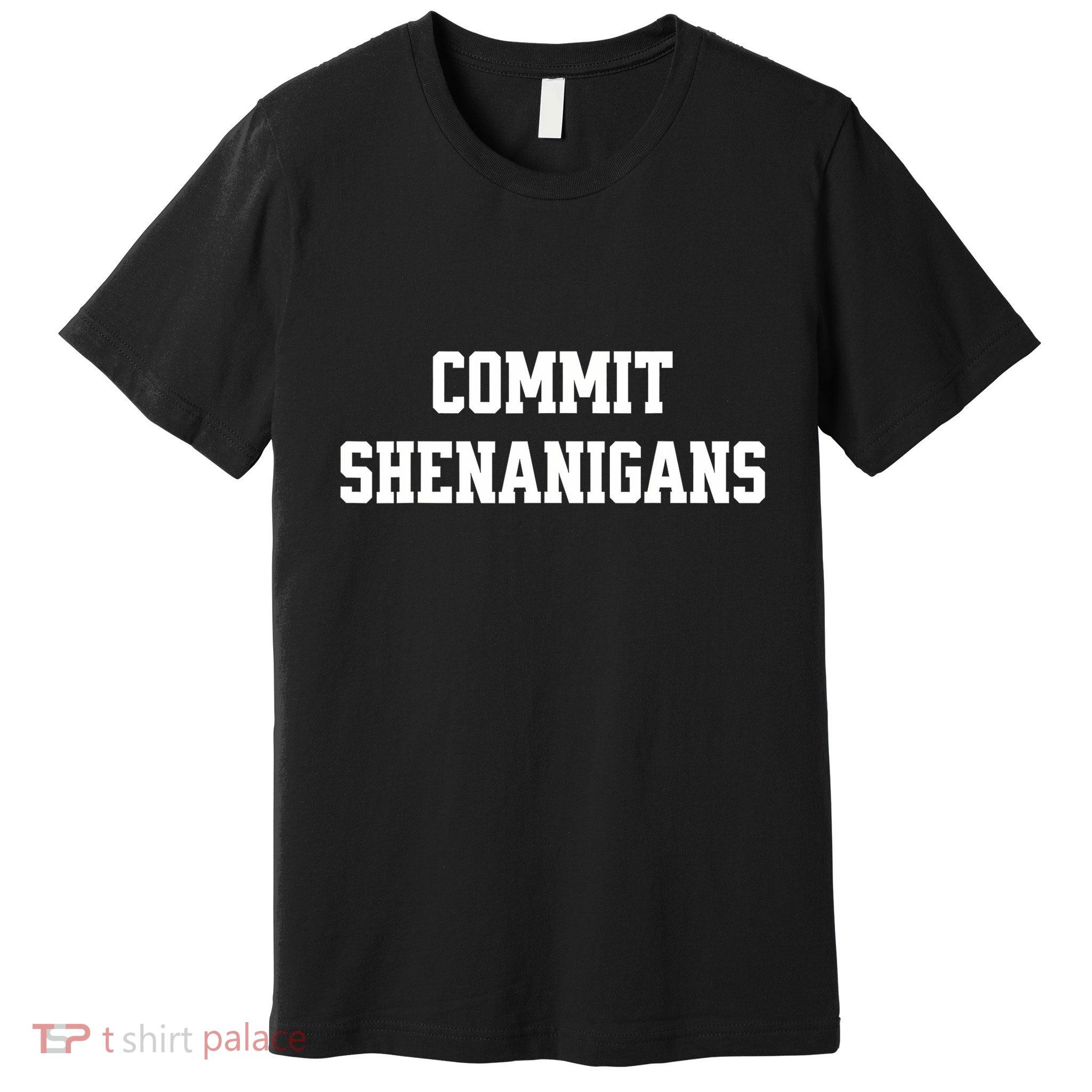 Commit Shenanigans Premium T-Shirt