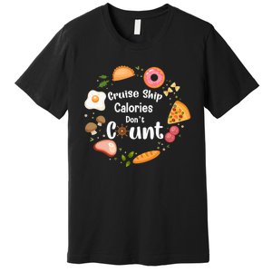 Cruise Ship Calories Don't Count Food Donut Egg Premium T-Shirt