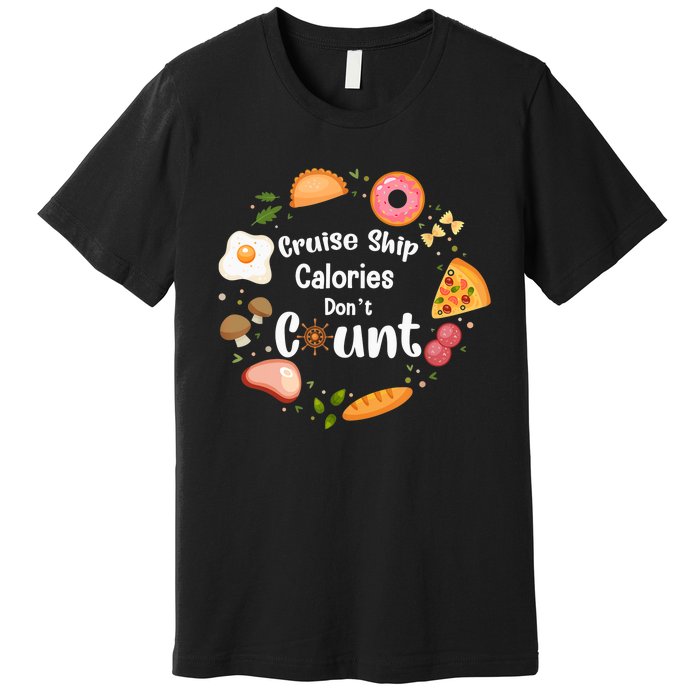 Cruise Ship Calories Don't Count Food Donut Egg Premium T-Shirt