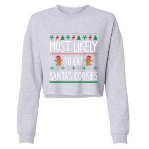 Cute Santa Cookies Most Likely To Eat Santa's Cookies Gift Cropped Pullover Crew