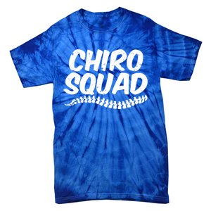 Chiro Squad Chiropractic Funny Chiropractor Novelty Humor Cool Gift Tie-Dye T-Shirt