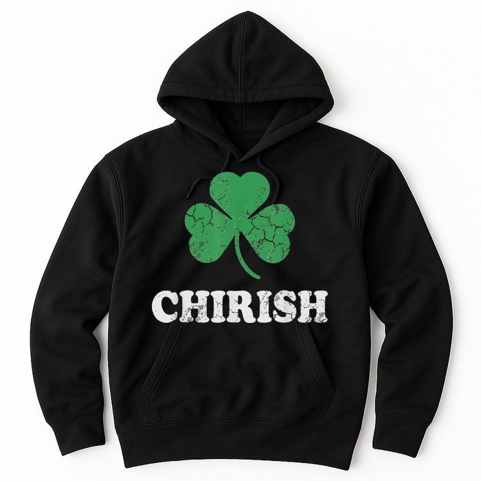 Chirish Shamrock Chicago Irish St Patricks Day Hoodie