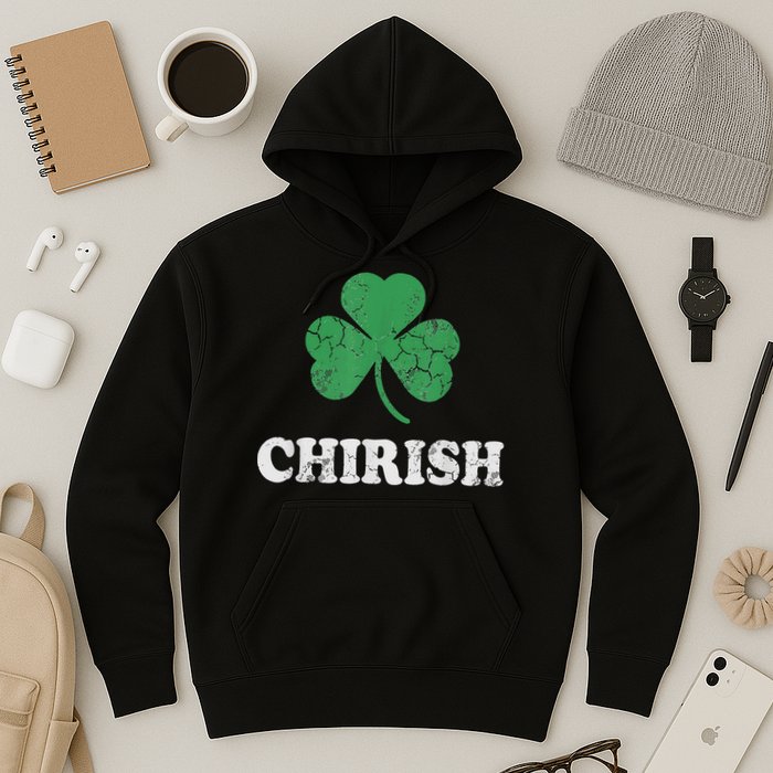 Chirish Shamrock Chicago Irish St Patricks Day Hoodie
