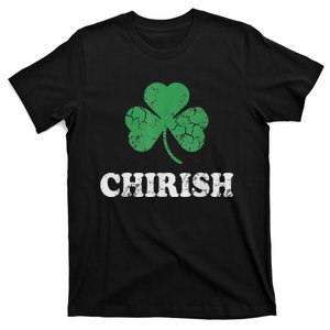 Chirish Shamrock Chicago Irish St Patricks Day T-Shirt