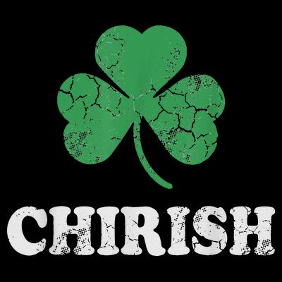 Chirish Shamrock Chicago Irish St Patricks Day T-Shirt