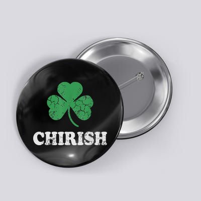 Chirish Shamrock Chicago Irish St Patricks Day Button